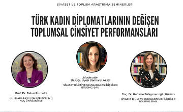 Türk Kadın Diplomatlarının Değişen Toplumsal Cinsiyet Performansları Webinarı